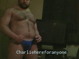 Charliehereforanyone