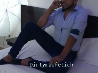 Dirtymaofetich