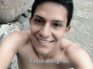 EstebanBigAss