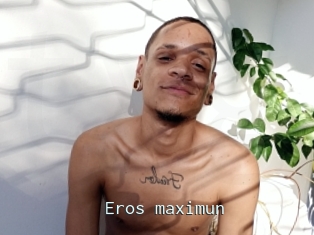 Eros_maximun