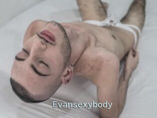 Evansexybody