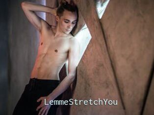 LemmeStretchYou