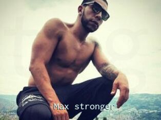 Max_stronger