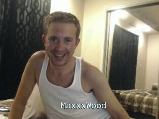 MaxxxWood