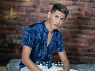 MikeTwice