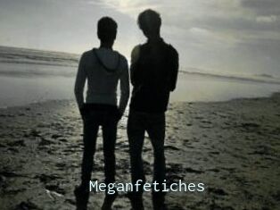 Meganfetiches