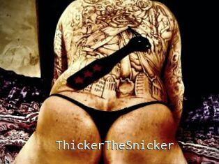 ThickerTheSnicker