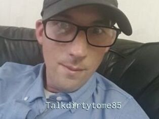 Talkdirtytome85