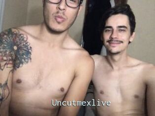 Uncutmexlive