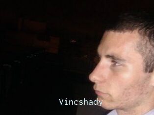 Vincshady