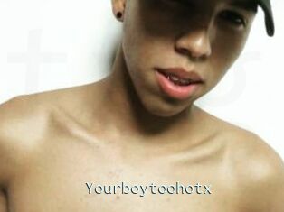 Yourboytoohotx