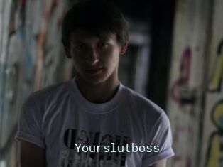 Yourslutboss